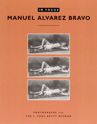 In Focus: Manuel Alvarez Bravo