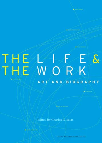The Life and the Work: Art and Biography